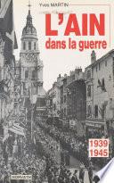 L'Ain dans la guerre : 1939-1945