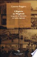 L'Algérie au Maghreb