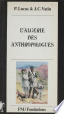L'Algérie des anthropologues