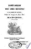L'aliment journalier des âmes dévotes à la passion du sauveur
