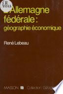 Livre L'Allemagne fédérale : Géographie économique