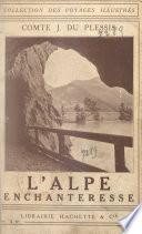 L'Alpe enchanteresse : Salzbourg, le Salzkammergut, les hauts Tauern