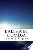 L' Alpha et L'Oméga