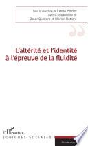 L'altérité et l'identité à l'épreuve de la fluidité