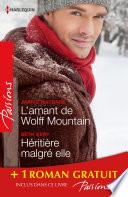 L'amant de Wolff Mountain - Héritière malgré elle - Attraction secrète