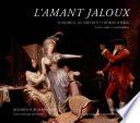 L'amant jaloux d'André Ernest Modeste Grétry et Thomas d'Hèle