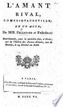 L'Amant Rival, comédie-vaudeville, en un acte, de MM. Pelletier et Frédéric