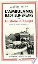 L'AMBULANCE HADFIELD SPEARS OU LA DROLE D'EQUIPE Jacques Duprey
