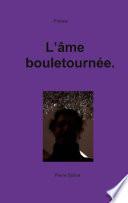 L'âme bouletournée