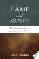 L'âme du monde : Pour une écocritique du patrimoine culturel