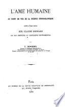 L'Âme humaine au point de vue de la science ethnographique suivi d'une note sur Claude Bernard et son principe du criterium expérimental