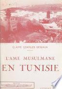L'âme musulmane en Tunisie
