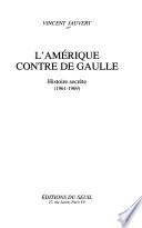 L'Amérique contre De Gaulle