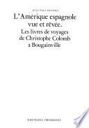L'Amérique espagnole vue et rêvée