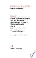 L'amie de Madame Maigret ; Un Noël de Maigret ; Les mémoires de Maigret ; Maigret au Picratt's ; suivis de L'homme dans la rue ; Vente à la bougie