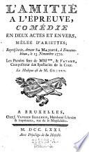 L'amitie a l'epreuve, comedie en 2 actes ... Les paroles sont de MM +++ et (Charles Simon) Favart,. .. la musique est de (Andre Ernest Modeste Gretry.)