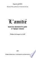 L'amitié dans les chansons de geste à l'époque romane