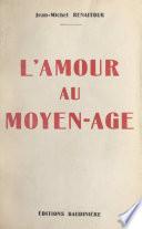 L'amour au Moyen-Âge