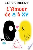 L' Amour de A à XY
