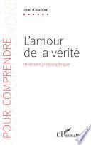 L'amour de la vérité