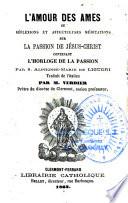L'amour des âmes ou Réflexions et affectueuses méditations sur la Passion de Jésus-Christ