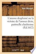 L'Amour Desplume Ou La Victoire de L'Amour Divin, Pastorelle Chretienne