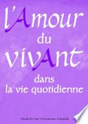 L'amour du vivant dans la vie quotidienne