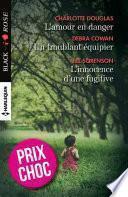 L'amour en danger - Un troublant équipier - L'innocence d'une fugitive