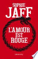 L'Amour est rouge