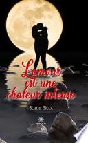 L'amour est une chaleur intense