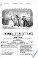 L'amour et son train: comédie en un acte en vers