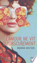 L'amour ne vit qu'obscurément