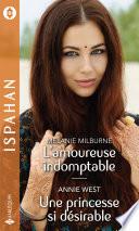 L'amoureuse indomptable - Une princesse si désirable