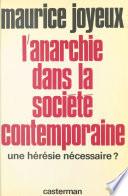 L'anarchie dans la société contemporaine : une hérésie nécessaire ?