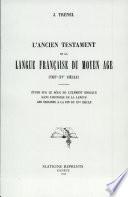 L'ancien Testament Et la Langue Francaise Du Moyen Age
