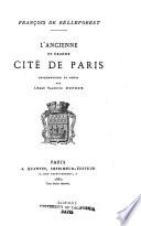 L'ancienne et grande cité de Paris