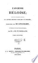 L'ancienne Heloise; manuscrit nouvellement retrouve de lettres inedites d'Abailard et d'Heloise, trad. par (Pierre) de Longchampes, et publ. avec des notices historiques, par M. - A. de Puyberland