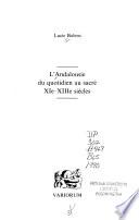 L'Andalousie du quotidien au sacré (XIe-XIIIe siècles)