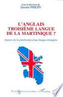 L'Anglais, troisième langue de la Martinique?