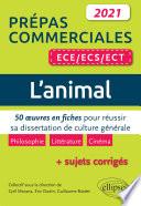 L'animal. 50 œuvres en fiches pour réussir sa dissertation de culture générale. Prépas commerciales ECE / ECS / ECT 2021