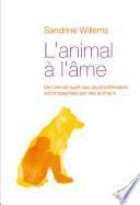 L'Animal à l'âme. De l'animal-sujet aux psychothérapies accompagnées par des animaux