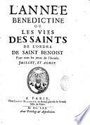 L'année bénédictine ou les Vies des saints de l'ordre de Saint Benoist pour tous les jours de l'année