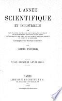 L'année scientifique et industrielle, ou: Exposé annuel des travaux scientifiques, des inventions et des principales applications de la science à l'industrie et aux arts, qui ont attiré l'attention publique en France et à l'étranger