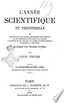 L'année scientifique et industrielle ou Exposé annuel des travaux scientifiques, des inventions et des principales applications de la science a l'industrie et aux arts, qui ont attiré l'attention publique en France et a l'etranger