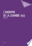 L'Anonyme de la chambre 493 -