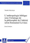 L'anthropologie biblique sous l'éclairage de la philosophie de l'altérité selon Emmanuel Levinas