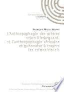 L'anthropophagie des prêtres selon Kierkegaard, et l'anthropophagie africaine et gabonaise à travers les crimes rituels
