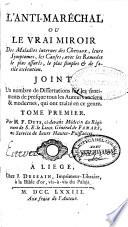 L'anti-maréchal ou Le vrai miroir des maladies internes des chevaux, leurs symptomes, les causes, avec les remèdes le plus assurés, le plus simples [et] de facile exécution