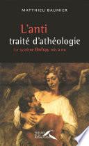 L'anti traité d'athéologie. Le système Onfray mis à nu