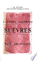 L'antique Sodobrium, Suèvres, cité druidique